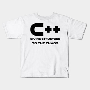 C++ Giving Structure To The Chaos Programming Kids T-Shirt